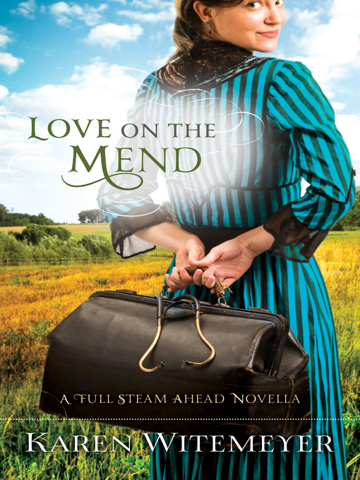 Title details for Love on the Mend by Karen Witemeyer - Available
